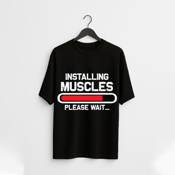 Installing Muscles Please Wait...over sized T-Shirt – Gym Workout Tee - Image 2