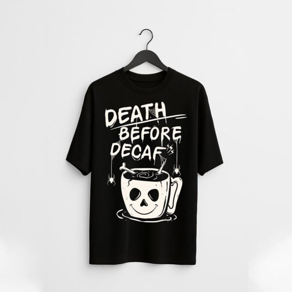 Death Before Decaf Graphic T-Shirt - Image 2