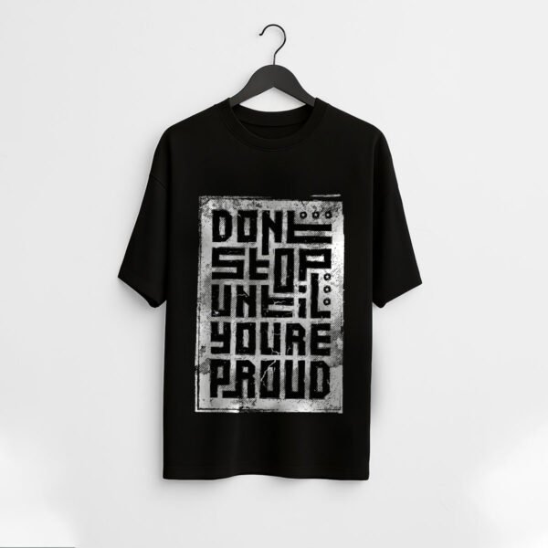 **"Don't Stop Until You're Proud" Oversized Cotton Lycra T-Shirt - Image 4